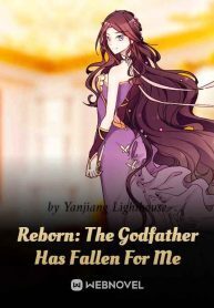 Reborn: The Godfather Has Fallen For Me